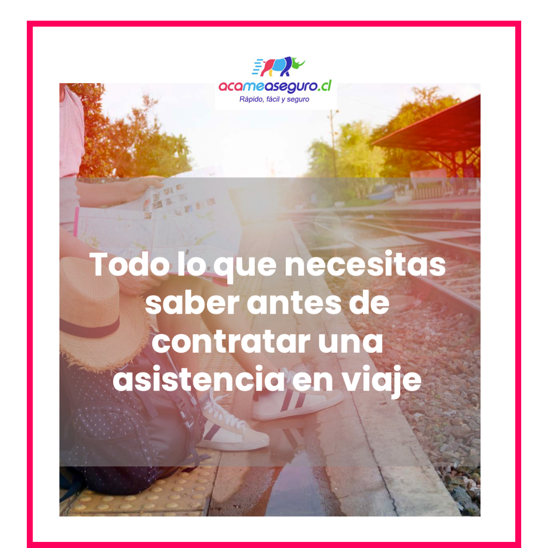 Asistencia en viajes: Todo lo que necesitas saber